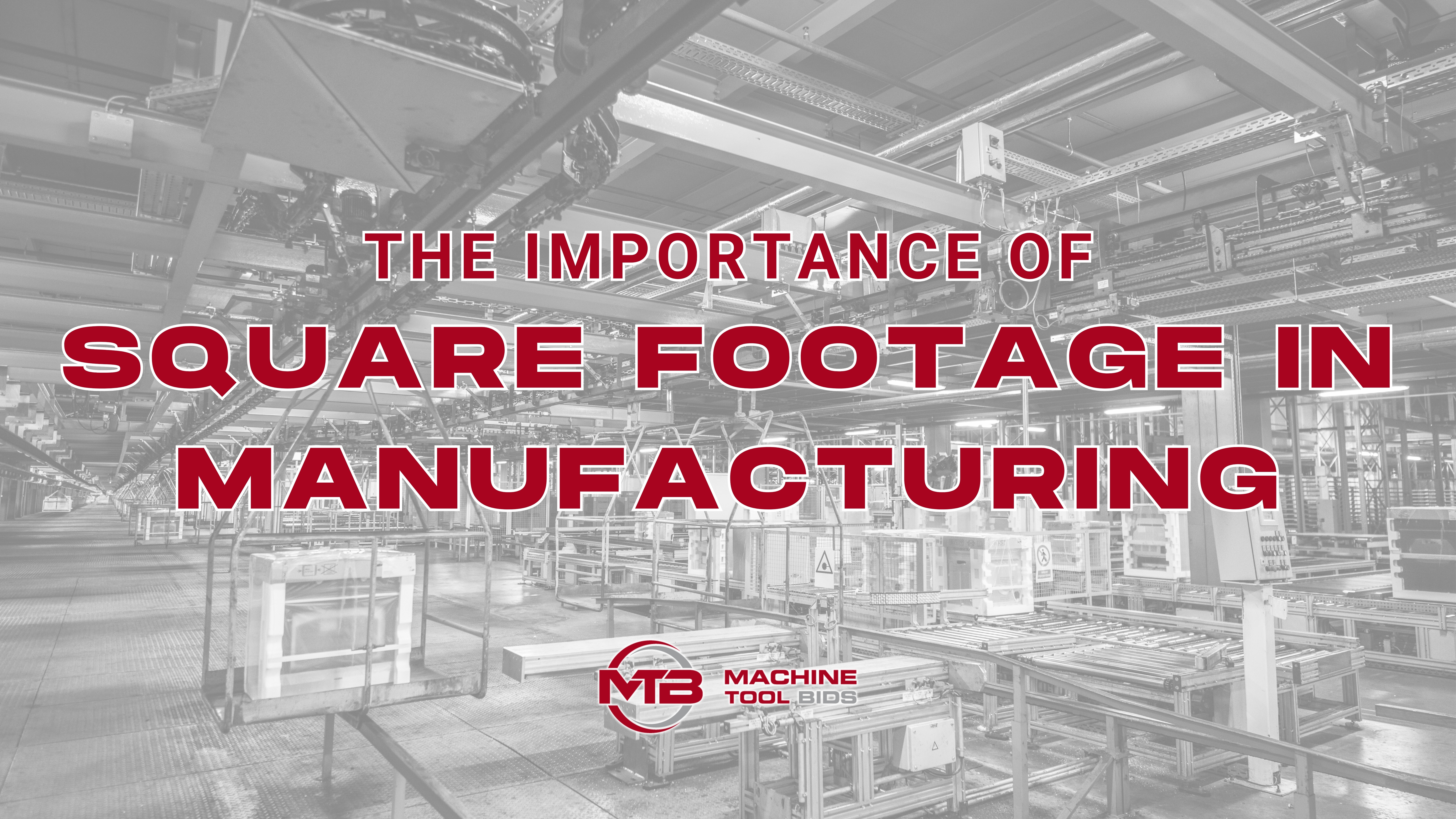 The Importance of Square Footage in Manufacturing